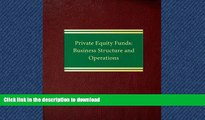 READ PDF Private Equity Funds: Business Structure and Operations (Corporate Securities Series)