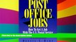 Must Have PDF  Post Office Jobs: How to Get a Job With the U.S. Postal Service  Best Seller Books