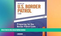 Big Deals  Master the U.S. Border Patrol Exam: Preparing for the Border Patrol Exam: Part III of