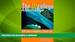 READ  The UnCollege Alternative: Your Guide to Incredible Careers and Amazing Adventures Outside