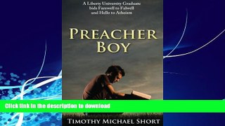 READ BOOK  Preacher Boy: Liberty University Graduate bids Farewell to Falwell and Hello to
