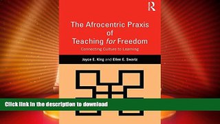 READ  The Afrocentric Praxis of Teaching for Freedom: Connecting Culture to Learning FULL ONLINE