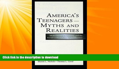 READ BOOK  America s Teenagers--Myths and Realities: Media Images, Schooling, and the Social