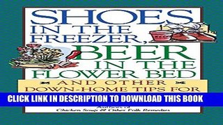 [PDF] Shoes in the Freezer, Beer in the Flower Bed: And Other Down-Home Tips for House and Garden