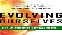 New Book Evolving Ourselves: How Unnatural Selection and Nonrandom Mutation are Changing Life on