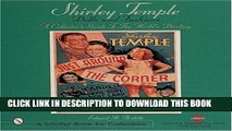 [PDF] Shirley Temple Dolls and Fashions: A Collector s Guide to the World s Darling (Schiffer Book