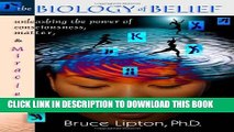 New Book The Biology of Belief: Unleashing the Power of Consciousness, Matter and Miracles