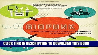 Collection Book Biopunk: Solving Biotech s Biggest Problems in Kitchens and Garages