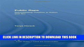 [PDF] Public Rape: Representing Violation in Fiction and Film (Studies in Culture and