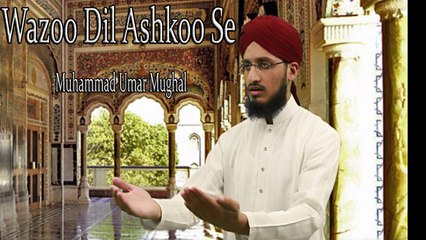 Muhammad Umar Mughal - Wazoo Dil Ashkoo Se