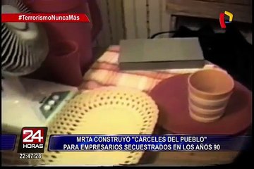 MRTA construyó ‘cárceles del pueblo’ para empresarios secuestrados en los años 90