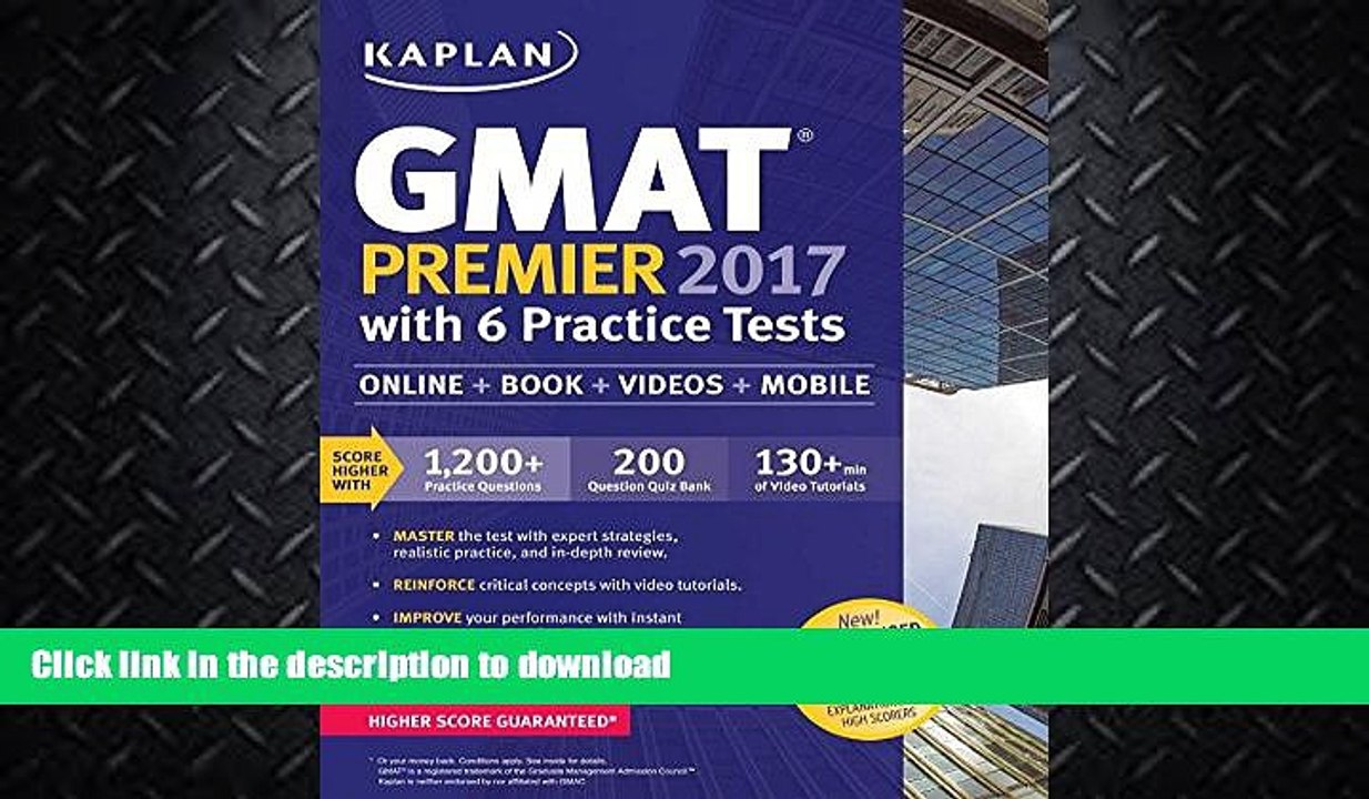 READ BOOK  GMAT Premier 2017 with 6 Practice Tests: Online + Book + Videos + Mobile (Kaplan Test