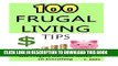 [PDF] 100 Frugal Living Tips: Live Frugally and Save Money on Everything (Spend Less Money, Save
