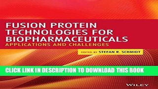 [PDF] Fusion Protein Technologies for Biopharmaceuticals: Applications and Challenges Full Online