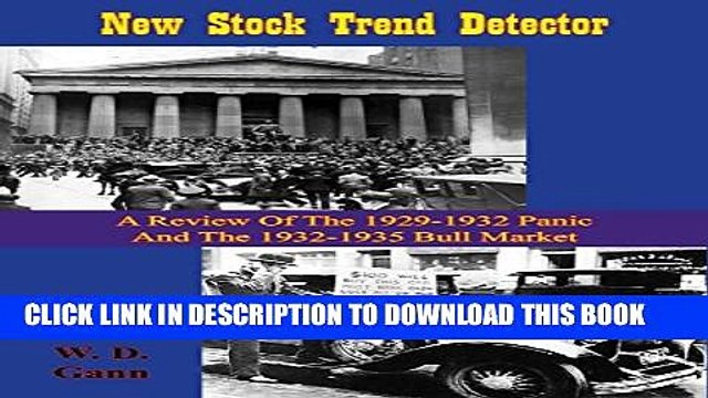 [PDF] New Stock Trend Detector: A Review Of The 1929-1932 Panic And The 1932-1935 Bull Market Full