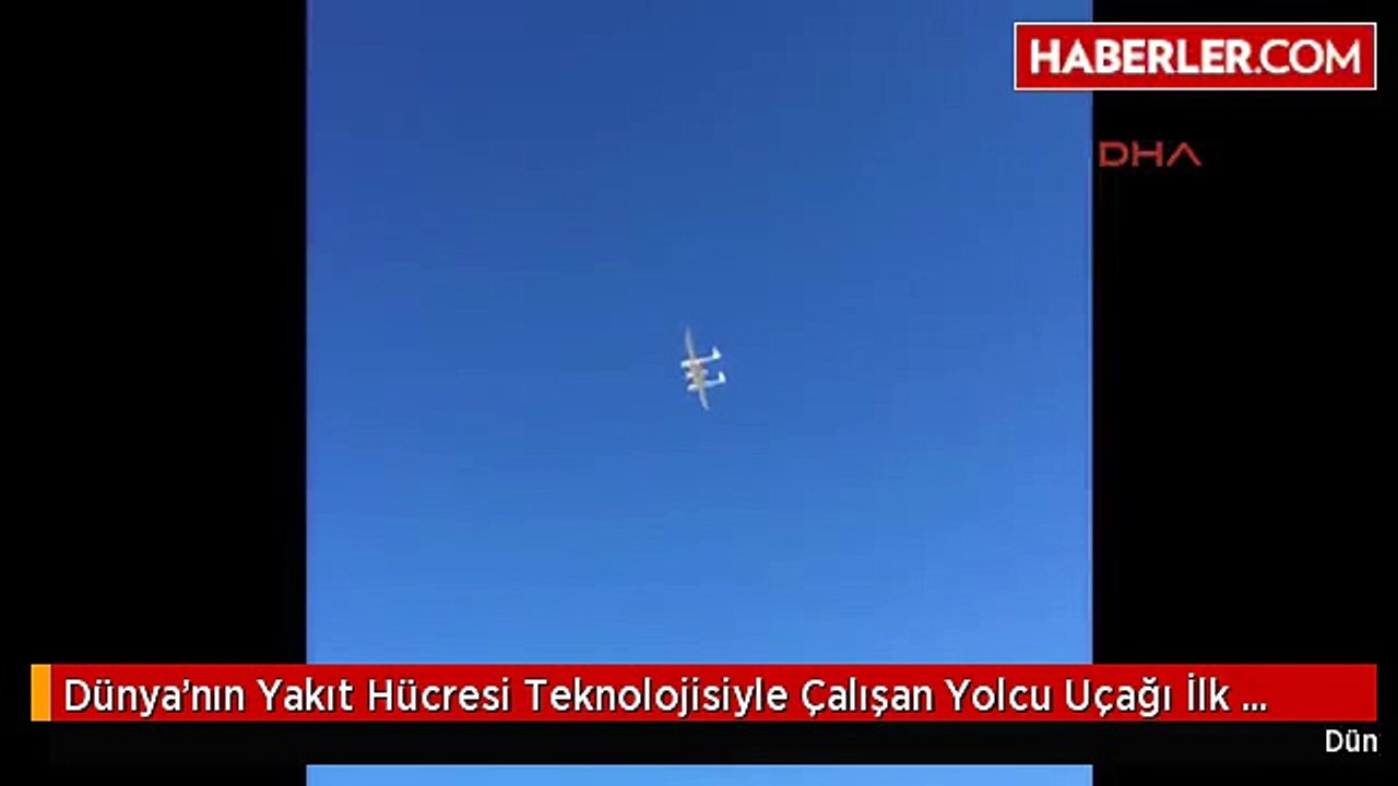 Dünya'nın Yakıt Hücresi Teknolojisiyle Çalışan Yolcu Uçağı İlk Uçuşunu Yaptı