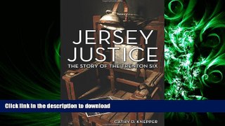 READ ONLINE Jersey Justice: The Story of the Trenton Six (Rivergate Books (Hardcover)) READ PDF