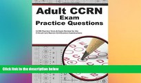 Big Deals  Adult CCRN Exam Practice Questions: CCRN Practice Tests   Review for the Critical Care