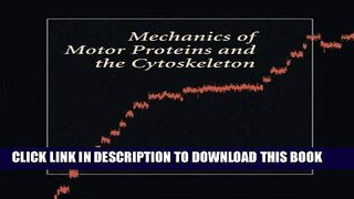 [PDF] Mechanics of Motor Proteins   the Cytoskeleton Full Online