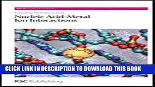 [PDF] Nucleic Acid-Metal Ion Interactions: RSC (RSC Biomolecular Sciences) Popular Online