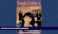 DOWNLOAD Dando Poder A Latinas: Que Rompen Barreras para Ser Libres (Spanish Edition) READ PDF