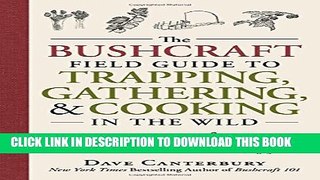 [PDF] The Bushcraft Field Guide to Trapping, Gathering, and Cooking in the Wild Popular Online