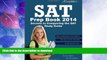 FAVORITE BOOK  SAT Prep Book 2014: Secrets to Conquering the SAT Study Guide FULL ONLINE