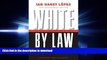 READ ONLINE White by Law: The Legal Construction of Race (Critical America) READ NOW PDF ONLINE