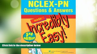 Big Deals  NCLEX-PNÂ® Questions   Answers Made Incredibly Easy! (Incredibly Easy! SeriesÂ®)  Best