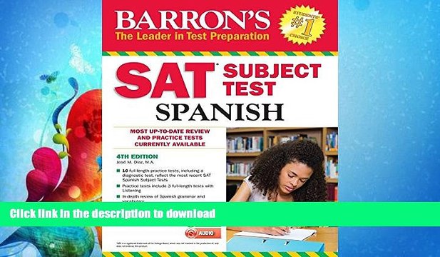 READ BOOK Barron s SAT Subject Test Spanish, 4th Edition: with MP3 CD FULL ONLINE
