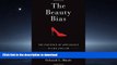 PDF ONLINE The Beauty Bias: The Injustice of Appearance in Life and Law FREE BOOK ONLINE