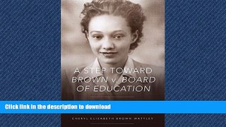 READ THE NEW BOOK A Step toward Brown v. Board of Education: Ada Lois Sipuel Fisher and Her Fight