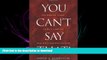 READ ONLINE You Can t Say That!: The Growing Threat to Civil Liberties from Antidiscrimination