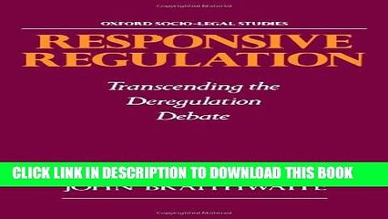 [PDF] Responsive Regulation: Transcending the Deregulation Debate (Oxford Socio-Legal Studies)