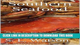[PDF] Southern Seafood: Crab, Shrimp, Fish, Crawfish, Oysters   More! (Southern Cooking Recipes