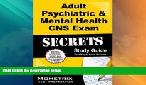 Big Deals  Adult Psychiatric   Mental Health CNS Exam Secrets Study Guide: CNS Test Review for the