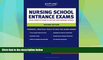 Big Deals  Kaplan Nursing School Entrance Exams: Your Complete Guide to Getting Into Nursing