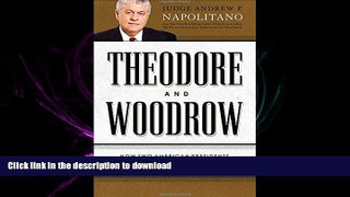 READ THE NEW BOOK Theodore and Woodrow: How Two American Presidents Destroyed Constitutional