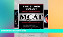 Big Deals  The Silver Bullet Real MCATs Explained including Verbal Reasoning Prep  Free Full Read