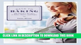[PDF] Back to Baking: 200 Timeless Recipes to Bake, Share, and Enjoy Full Online