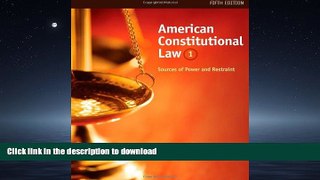 READ THE NEW BOOK American Constitutional Law: Sources of Power and Restraint, Volume I READ EBOOK