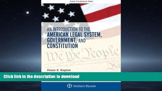 READ THE NEW BOOK An Introduction to the American Legal System, Government, and Constitution