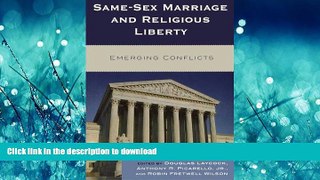 READ PDF Same-Sex Marriage and Religious Liberty: Emerging Conflicts READ EBOOK