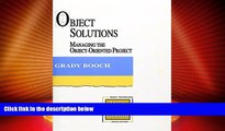 Big Deals  Object Solutions: Managing the Object-Oriented Project  Free Full Read Most Wanted