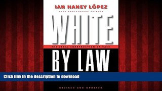DOWNLOAD White by Law 10th Anniversary Edition: The Legal Construction of Race (Critical America)