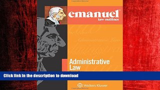 EBOOK ONLINE Emanuel Law Outlines: Administrative Law READ PDF BOOKS ONLINE