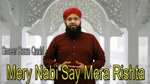 Sameer Raza Qadri - Mery Nabi Say Mera Rishta