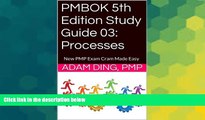 Big Deals  PMBOK 5th Edition Study Guide 03: Processes (New PMP Exam Cram)  Free Full Read Best