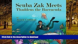 GET PDF  Scuba Zak Meets Thaddeus the Barracuda  GET PDF