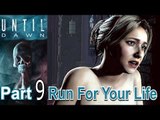 Until Dawn Part 9 Run For Your Life Walkthrough Gameplay Single Player Lets Play
